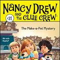 Cover Art for B005AJM66W, The Make-a-Pet Mystery (Nancy Drew and the Clue Crew) by Carolyn Keene