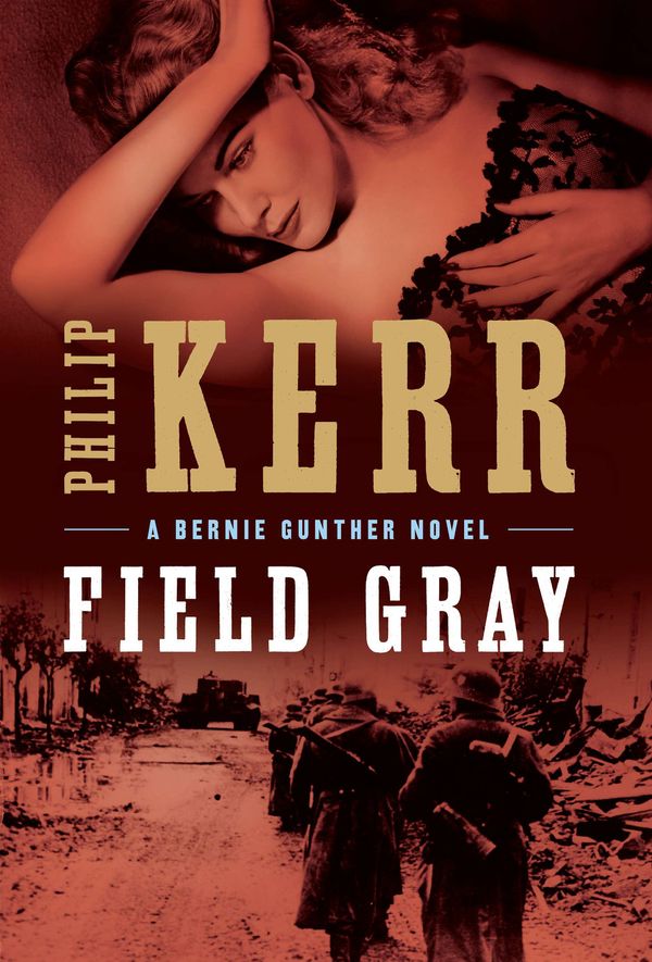 Cover Art for 9781101513811, Field Gray by Philip Kerr