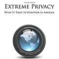 Cover Art for 9781093757620, Extreme Privacy: What It Takes to Disappear in America by Michael Bazzell