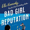 Cover Art for B09NTKFN3C, Bad Girl Reputation: An Avalon Bay Novel by Elle Kennedy