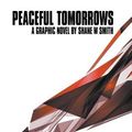 Cover Art for 9780648071600, Peaceful Tomorrows by Shane W. Smith
