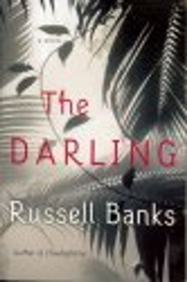 Cover Art for 9780739451502, The Darling by Russell Banks