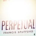 Cover Art for 9780571368730, Light Perpetual by Francis Spufford