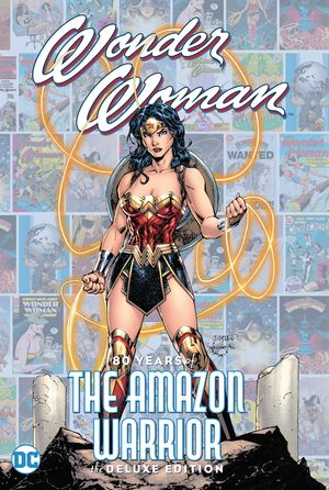 Cover Art for 9781779511577, Wonder Woman: 80 Years of the Amazon Warrior the Deluxe Edition by George Perez