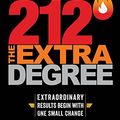 Cover Art for 0760789274596, 212 the Extra Degree: Extraordinary Results Begin with One Small Change by Sam Parker, Mac Anderson