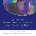 Cover Art for 9780335211425, Community Mental Health Nursing and Dementia Care by John Keady