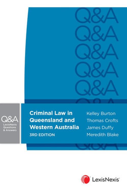 Cover Art for 9780409357967, LexisNexis Questions and Answers: Criminal Law in Queensland and Western Australia, 3rd edition by K Burton; T Crofts; J Duffy; M Blake