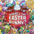 Cover Art for 9781760274610, Where's the Easter Bunny by Louis Shea