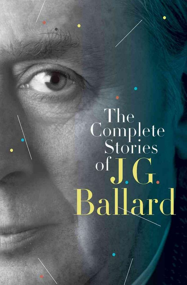 Cover Art for 9780393072624, The Complete Stories of J.G. Ballard by J. G. Ballard