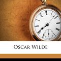 Cover Art for 9781177855303, Oscar Wilde by Ernest Newman