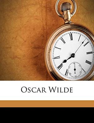 Cover Art for 9781177855303, Oscar Wilde by Ernest Newman