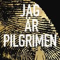 Cover Art for 9789170284748, Jag Ã¤r Pilgrimen by Terry Hayes