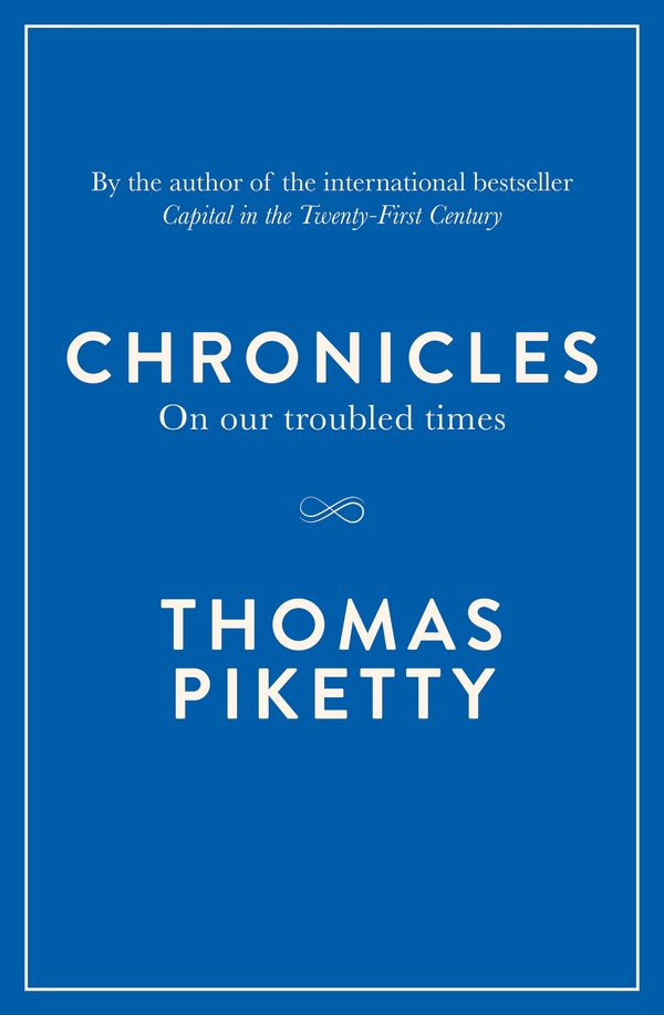 Cover Art for 9780241234891, ChroniclesOn Our Troubled Times by Thomas Piketty