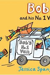 Cover Art for 9781406305524, Bob and His No. 1 Van (MiniBug books) by Jessica Spanyol