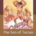 Cover Art for 9798672611396, The Son of Tarzan by Edgar Rice Burroughs