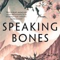 Cover Art for 9781838931650, The Speaking Bones by Ken Liu