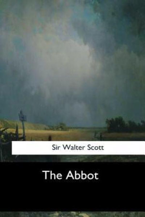 Cover Art for 9781547278343, The Abbot by Sir Walter Scott