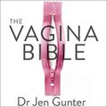Cover Art for B07Z465KRQ, The Vagina Bible: The Vulva and the Vagina - Separating the Myth from the Medicine by Dr. Jennifer Gunter