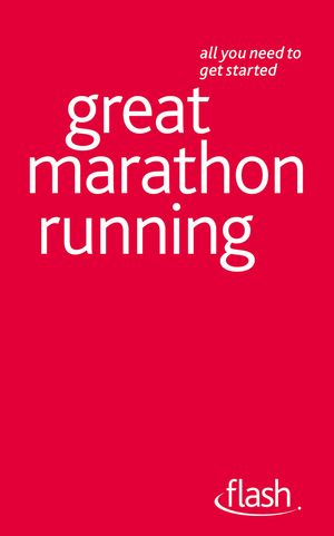Cover Art for 9781444122961, Great Marathon Running: Flash by Tim Rogers
