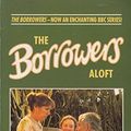 Cover Art for 9780140363463, The Borrowers Aloft by Mary Norton