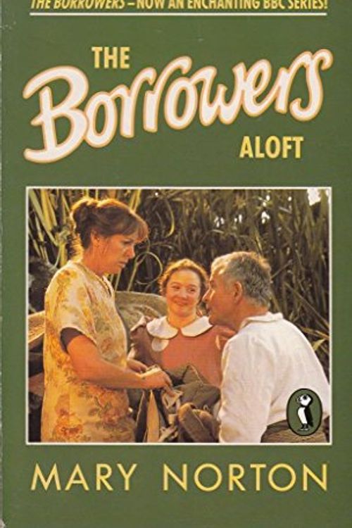 Cover Art for 9780140363463, The Borrowers Aloft by Mary Norton