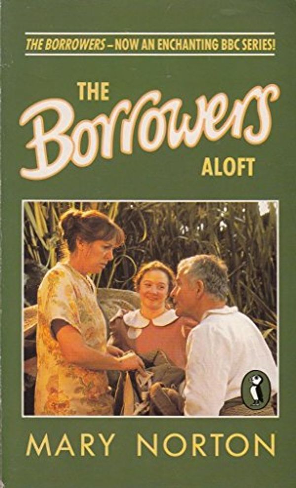 Cover Art for 9780140363463, The Borrowers Aloft by Mary Norton