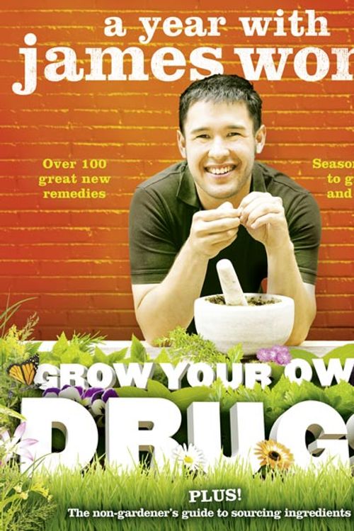 Cover Art for 9780007345304, Grow Your Own Drugs by James Wong