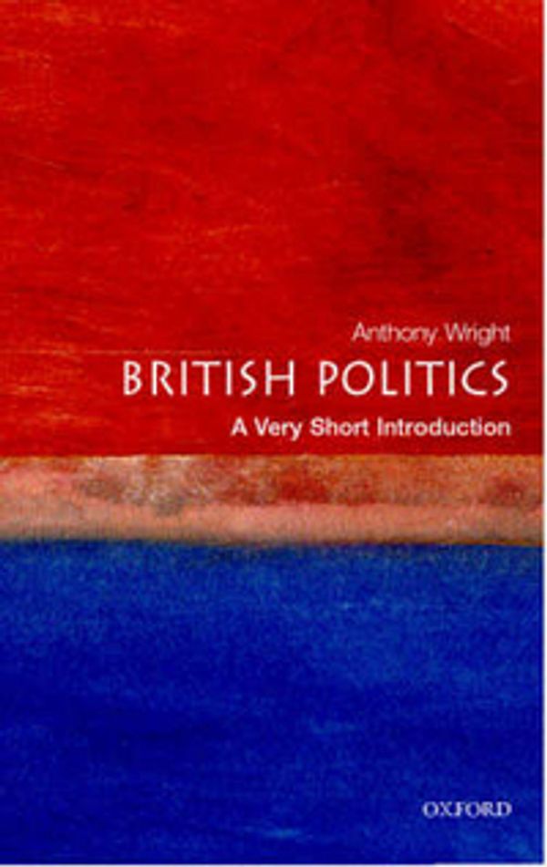 Cover Art for 9780192854599, British Politics by Anthony Wright