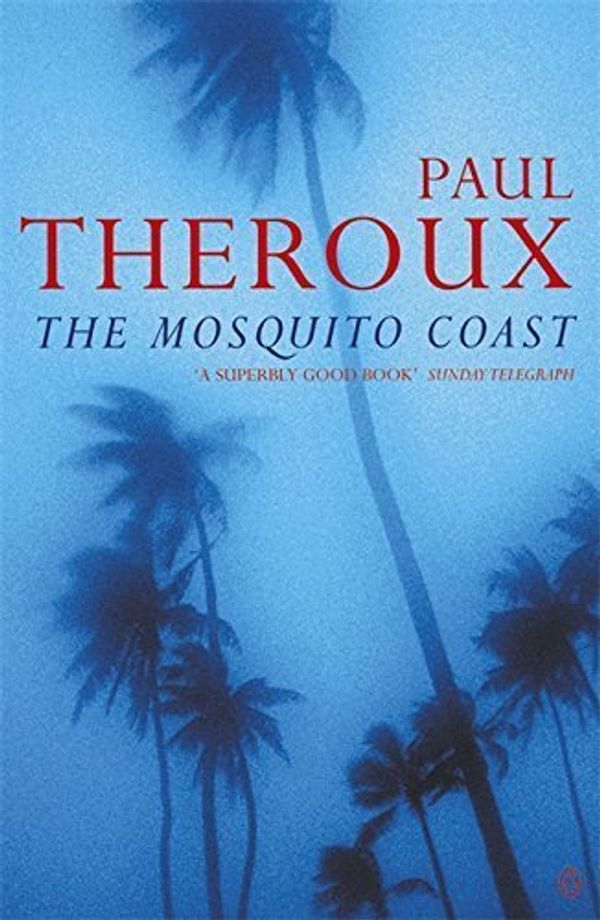 Cover Art for B011DBG3W8, The Mosquito Coast New edition by Theroux, Paul (1995) Paperback by 