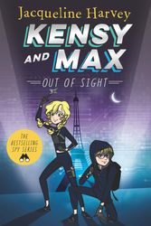 Cover Art for 9780143791928, Kensy and Max 4: Out of Sight by Jacqueline Harvey