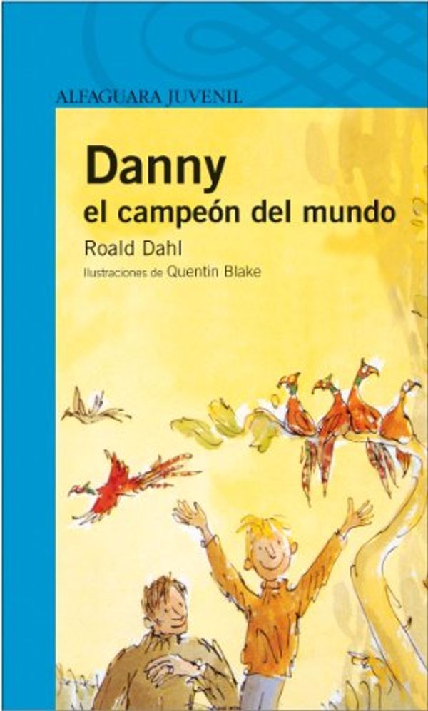 Cover Art for 9788420465005, Danny el campeón del mundo by Roald Dahl