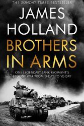 Cover Art for 9781787633940, Brothers in Arms: By Tank to Germany by James Holland