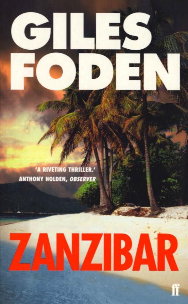 Cover Art for 9780571267361, Zanzibar by Giles Foden