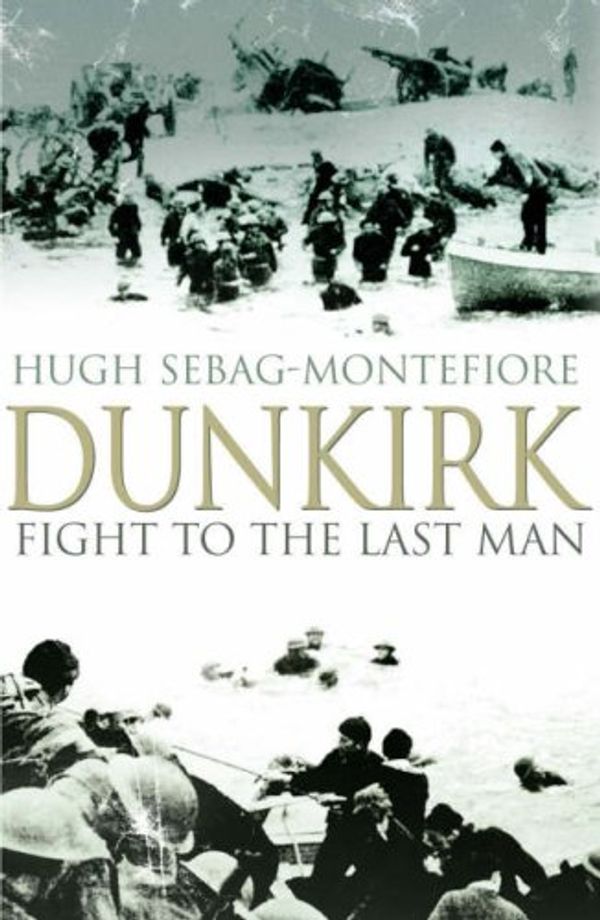 Cover Art for 9780670910823, Dunkirk by Sebag-Montefiore, Hugh