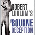 Cover Art for 9781409103639, The Bourne Deception by Eric Lustbader