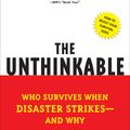 Cover Art for 9780307352903, The Unthinkable: Who Survives When Disaster Strikes - And Why by Amanda Ripley