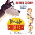 Cover Art for 9780062032966, The Trouble with Chickens by Doreen Cronin, Vinnie Penna