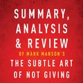 Cover Art for 9781683786238, Summary, Analysis & Review of Mark Manson's The Subtle Art of Not Giving a F*ck by Instaread by Instaread