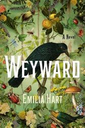 Cover Art for 9781250280800, Weyward: A Novel by Emilia Hart