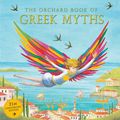 Cover Art for 9781408324370, Orchard Greek Myths by Geraldine Mccaughrean