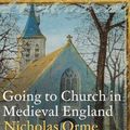 Cover Art for 9780300256505, Going to Church in Medieval England by Nicholas Orme