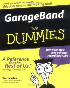 Cover Art for 9780764573231, GarageBand For Dummies by Bob LeVitus