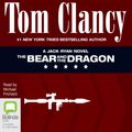 Cover Art for B013HR50KC, The Bear and the Dragon by Tom Clancy