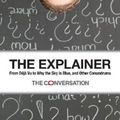 Cover Art for 9781486300501, The Explainer by The Conversation