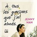 Cover Art for 9782809446685, Les amours de Lara Jane, Tome 1 : A tous les garçons que j'ai aimés... by Jenny Han