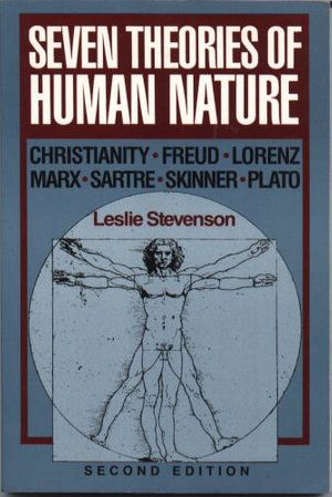 Cover Art for 9780195052145, Seven Theories of Human Nature: Christianity, Freud, Lorenz, Marx, Sartre, Skinner, Plato by Leslie Stevenson
