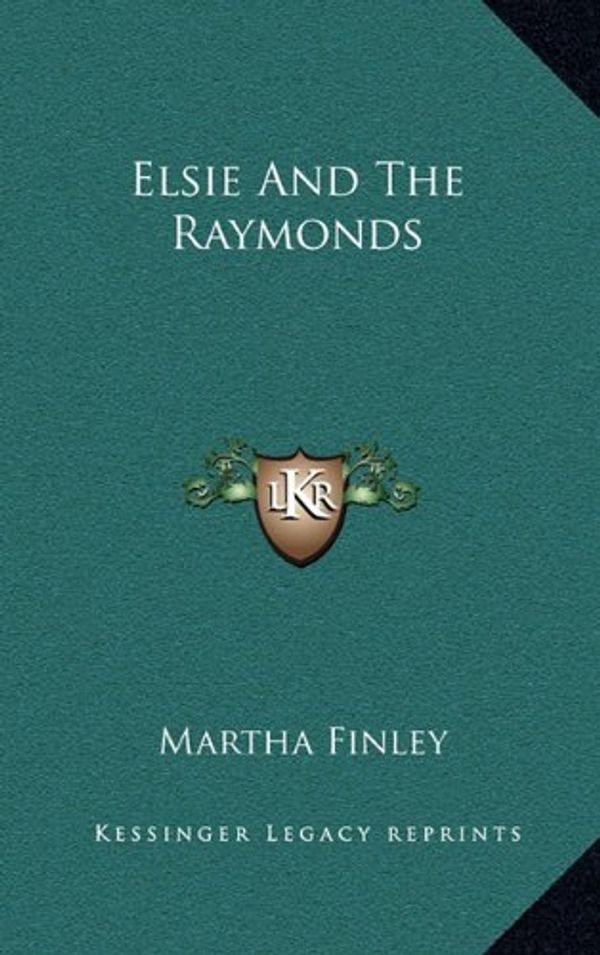 Cover Art for 9781163857366, Elsie and the Raymonds by Martha Finley