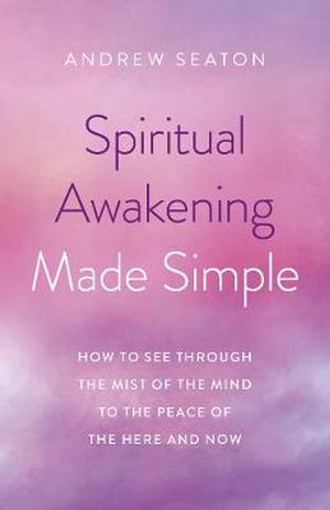 Cover Art for 9781789044720, Spiritual Awakening Made Simple by Andrew Seaton