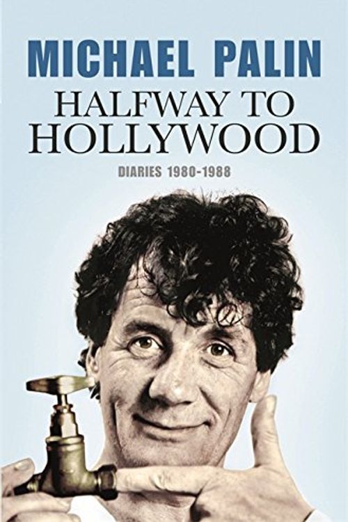 Cover Art for 9780297844402, Halfway to Hollywood by Michael Palin