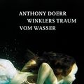 Cover Art for 9783406535475, Winklers Traum vom Wasser by Anthony Doerr